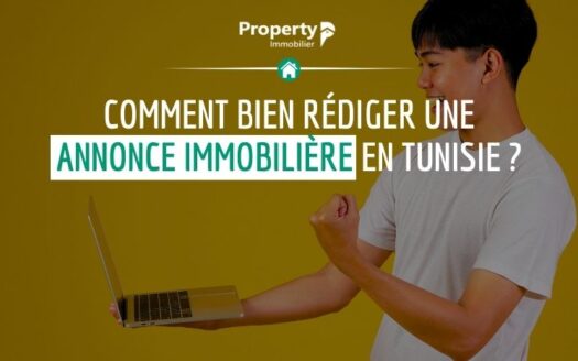 Comment bien rédiger une annonce immobilière en Tunisie