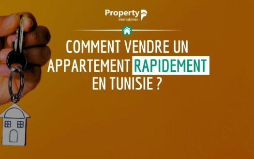 Comment vendre un appartement rapidement en Tunisie