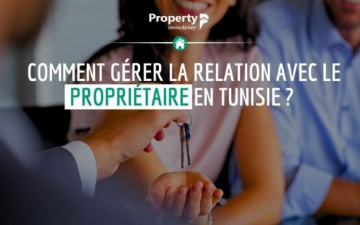 Gérer la relation avec le propriétaire en Tunisie